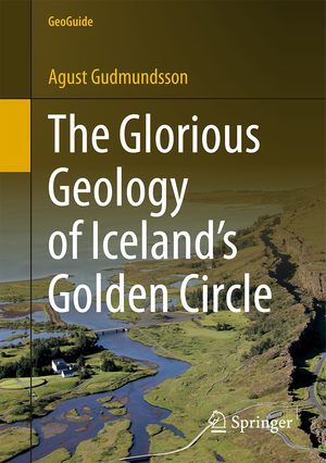 ISBN 9783319551517: The Glorious Geology of Iceland's Golden Circle