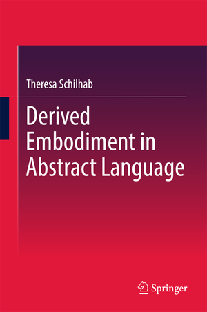 ISBN 9783319560557: Derived Embodiment in Abstract Language