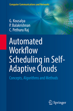 ISBN 9783319569819: Automated Workflow Scheduling in Self-Adaptive Clouds - Concepts, Algorithms and Methods