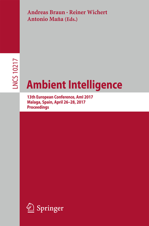 ISBN 9783319569963: Ambient Intelligence - 13th European Conference, AmI 2017, Malaga, Spain, April 26–28, 2017, Proceedings