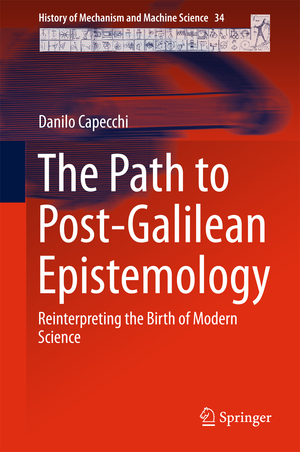 ISBN 9783319583099: The Path to Post-Galilean Epistemology - Reinterpreting the Birth of Modern Science