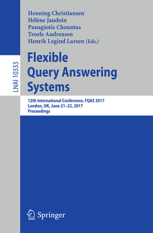 ISBN 9783319596914: Flexible Query Answering Systems - 12th International Conference, FQAS 2017, London, UK, June 21–22, 2017, Proceedings