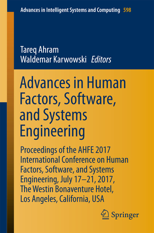 ISBN 9783319600109: Advances in Human Factors, Software, and Systems Engineering – Proceedings of the AHFE 2017 International Conference on Human Factors, Software, and Systems Engineering, July 17-21, 2017, The Westin Bonaventure Hotel, Los Angeles, California, USA