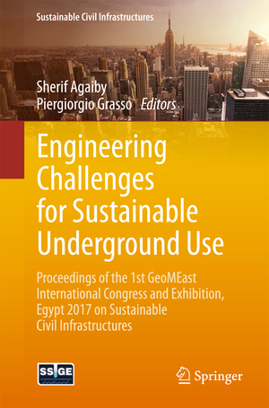 ISBN 9783319616353: Engineering Challenges for Sustainable Underground Use - Proceedings of the 1st GeoMEast International Congress and Exhibition, Egypt 2017 on Sustainable Civil Infrastructures