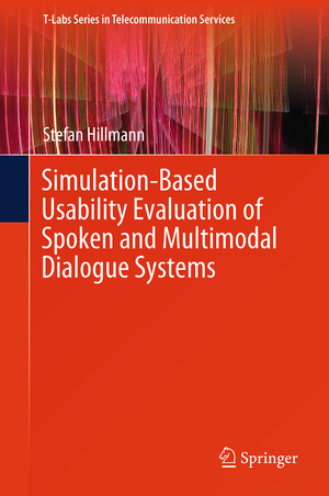 ISBN 9783319625171: Simulation-Based Usability Evaluation of Spoken and Multimodal Dialogue Systems