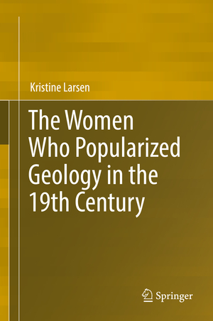 ISBN 9783319649511: The Women Who Popularized Geology in the 19th Century