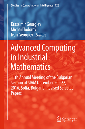 ISBN 9783319655291: Advanced Computing in Industrial Mathematics – 11th Annual Meeting of the Bulgarian Section of SIAM December 20-22, 2016, Sofia, Bulgaria. Revised Selected Papers