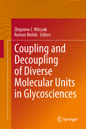 ISBN 9783319655864: Coupling and Decoupling of Diverse Molecular Units in Glycosciences