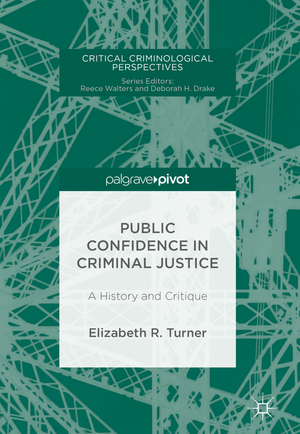 ISBN 9783319678962: Public Confidence in Criminal Justice – A History and Critique