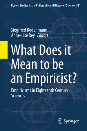 ISBN 9783319698588: What Does it Mean to be an Empiricist? - Empiricisms in Eighteenth Century Sciences