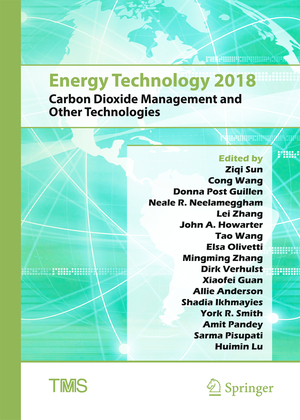 ISBN 9783319723617: Energy Technology 2018 - Carbon Dioxide Management and Other Technologies