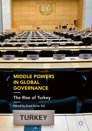 ISBN 9783319723648: Middle Powers in Global Governance - The Rise of Turkey