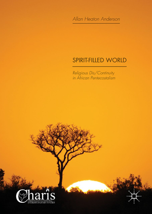 ISBN 9783319737294: Spirit-Filled World – Religious Dis/Continuity in African Pentecostalism