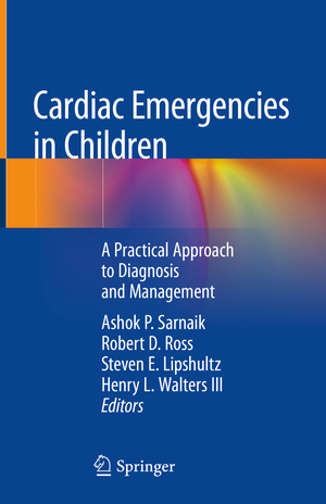 ISBN 9783319737539: Cardiac Emergencies in Children - A Practical Approach to Diagnosis and Management