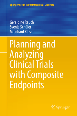 ISBN 9783319737690: Planning and Analyzing Clinical Trials with Composite Endpoints