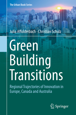 ISBN 9783319777085: Green Building Transitions - Regional Trajectories of Innovation in Europe, Canada and Australia