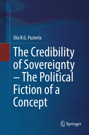 ISBN 9783319799292: The Credibility of Sovereignty – The Political Fiction of a Concept