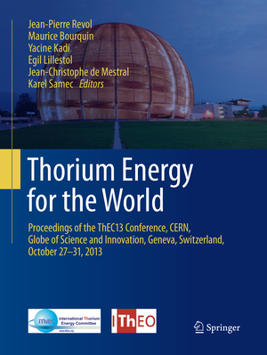 ISBN 9783319799681: Thorium Energy for the World - Proceedings of the ThEC13 Conference, CERN, Globe of Science and Innovation, Geneva, Switzerland, October 27-31, 2013