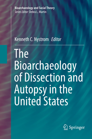 ISBN 9783319800233: The Bioarchaeology of Dissection and Autopsy in the United States