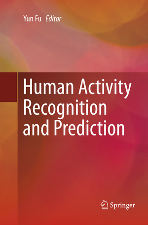 ISBN 9783319800554: Human Activity Recognition and Prediction