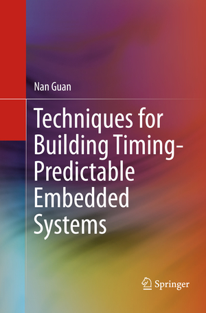 ISBN 9783319800899: Techniques for Building Timing-Predictable Embedded Systems