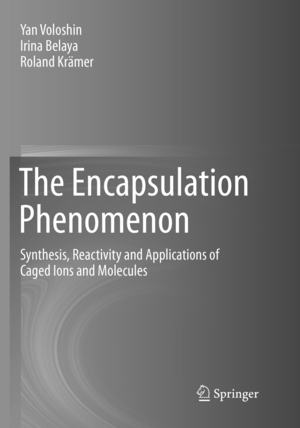 ISBN 9783319802046: The Encapsulation Phenomenon - Synthesis, Reactivity and Applications of Caged Ions and Molecules