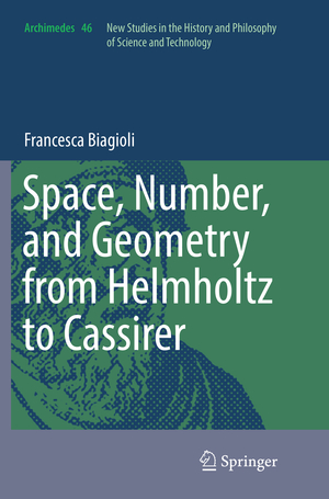 ISBN 9783319811161: Space, Number, and Geometry from Helmholtz to Cassirer