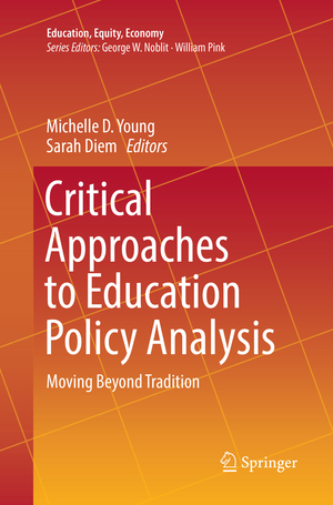 ISBN 9783319819297: Critical Approaches to Education Policy Analysis – Moving Beyond Tradition