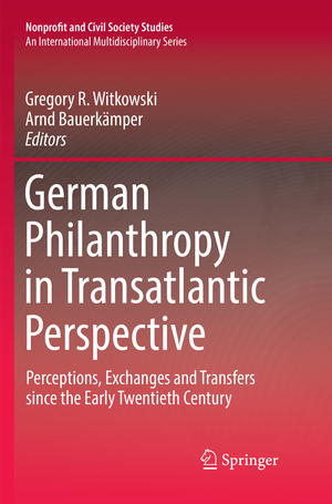 ISBN 9783319821986: German Philanthropy in Transatlantic Perspective - Perceptions, Exchanges and Transfers since the Early Twentieth Century