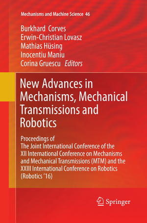 ISBN 9783319832968: New Advances in Mechanisms, Mechanical Transmissions and Robotics – Proceedings of The Joint International Conference of the XII International Conference on Mechanisms and Mechanical Transmissions (MTM) and the XXIII International Conference on Robotics (