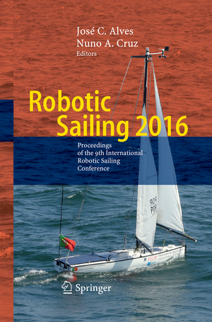 ISBN 9783319832975: Robotic Sailing 2016 – Proceedings of the 9th International Robotic Sailing Conference