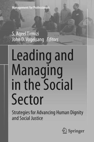 ISBN 9783319836478: Leading and Managing in the Social Sector – Strategies for Advancing Human Dignity and Social Justice