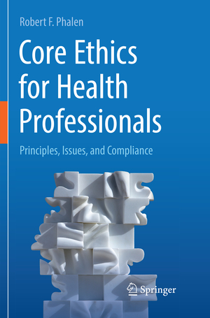 ISBN 9783319858234: Core Ethics for Health Professionals – Principles, Issues, and Compliance