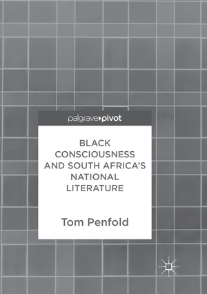 ISBN 9783319862880: Black Consciousness and South Africa’s National Literature