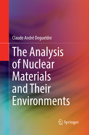 ISBN 9783319863016: The Analysis of Nuclear Materials and Their Environments