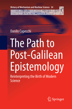 ISBN 9783319863733: The Path to Post-Galilean Epistemology – Reinterpreting the Birth of Modern Science