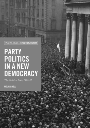 ISBN 9783319875880: Party Politics in a New Democracy - The Irish Free State, 1922-37