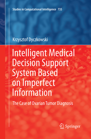 ISBN 9783319883632: Intelligent Medical Decision Support System Based on Imperfect Information – The Case of Ovarian Tumor Diagnosis