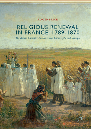 neues Buch – Roger Price – Religious Renewal in France, 1789-1870