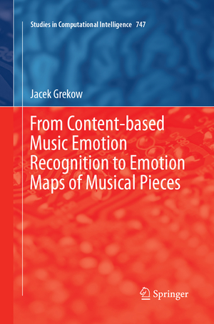 ISBN 9783319889689: From Content-based Music Emotion Recognition to Emotion Maps of Musical Pieces