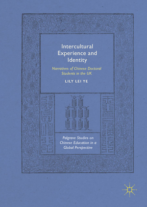 ISBN 9783319913728: Intercultural Experience and Identity – Narratives of Chinese Doctoral Students in the UK