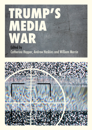 ISBN 9783319940687: Trump’s Media War