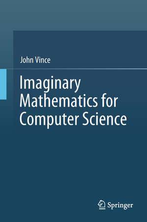 ISBN 9783319946368: Imaginary Mathematics for Computer Science