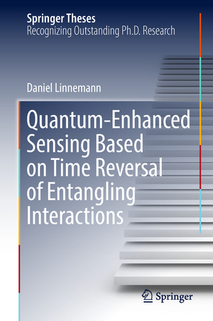 ISBN 9783319960074: Quantum‐Enhanced Sensing Based on Time Reversal of Entangling Interactions