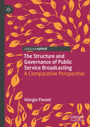 ISBN 9783319967301: The Structure and Governance of Public Service Broadcasting - A Comparative Perspective