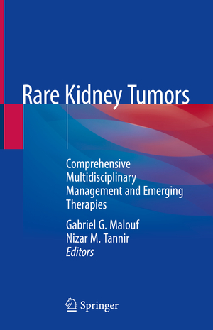 ISBN 9783319969886: Rare Kidney Tumors - Comprehensive Multidisciplinary Management and Emerging Therapies