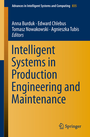 ISBN 9783319974897: Intelligent Systems in Production Engineering and Maintenance