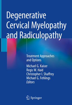 ISBN 9783319979519: Degenerative Cervical Myelopathy and Radiculopathy – Treatment Approaches and Options