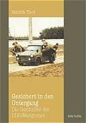 ISBN 9783320020583: Gesichert in den Untergang - Die Geschichte der DDR-Westgrenze