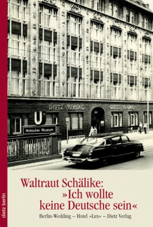 ISBN 9783320020828: "Ich wollte keine Deutsche sein" - Berlin-Wedding - Hotel "Lux" - Dietz Verlag